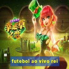 futebol ao vivo rei